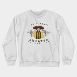 The El Guapo Sweater Collection Crewneck Sweatshirt